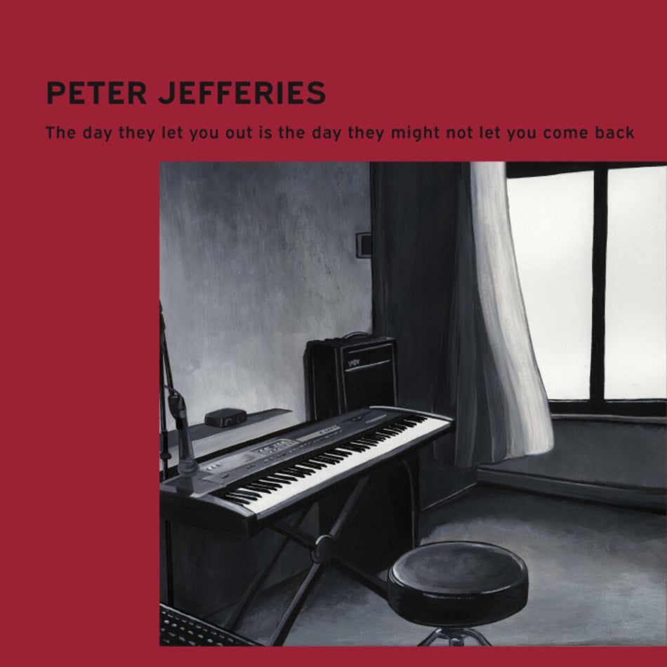 the album cover for Peter Jefferies - Day They Let You Out Is The Day They Might Not Let