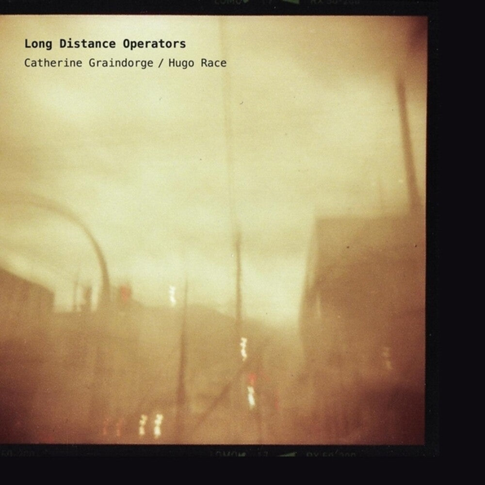 the album cover for Catherine Graindorge  / Hugo Race - Long Distance Operators