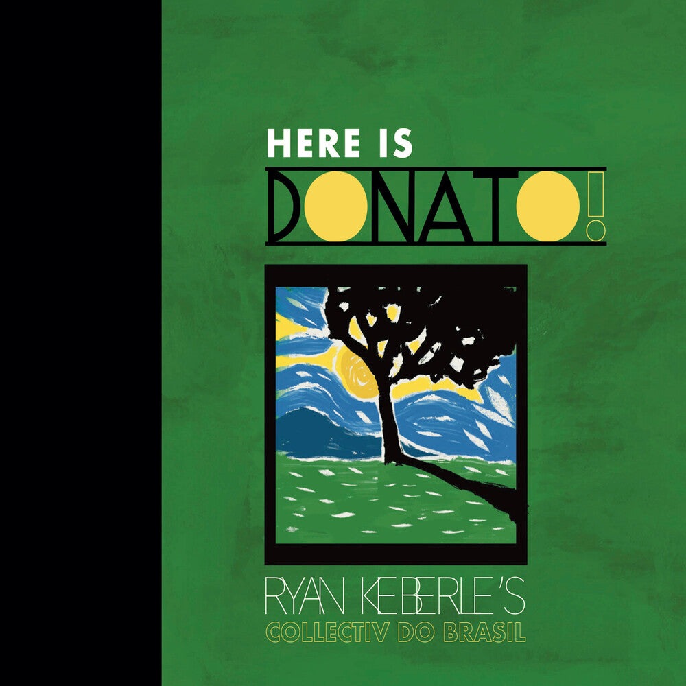 the album cover for Ryan Keberle  Collectiv Do Brasil - Here Is Donato