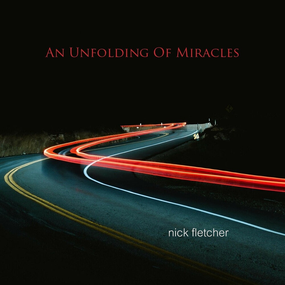 the album cover for Nick Fletcher - An Unfolding Of Miracles (Uk)