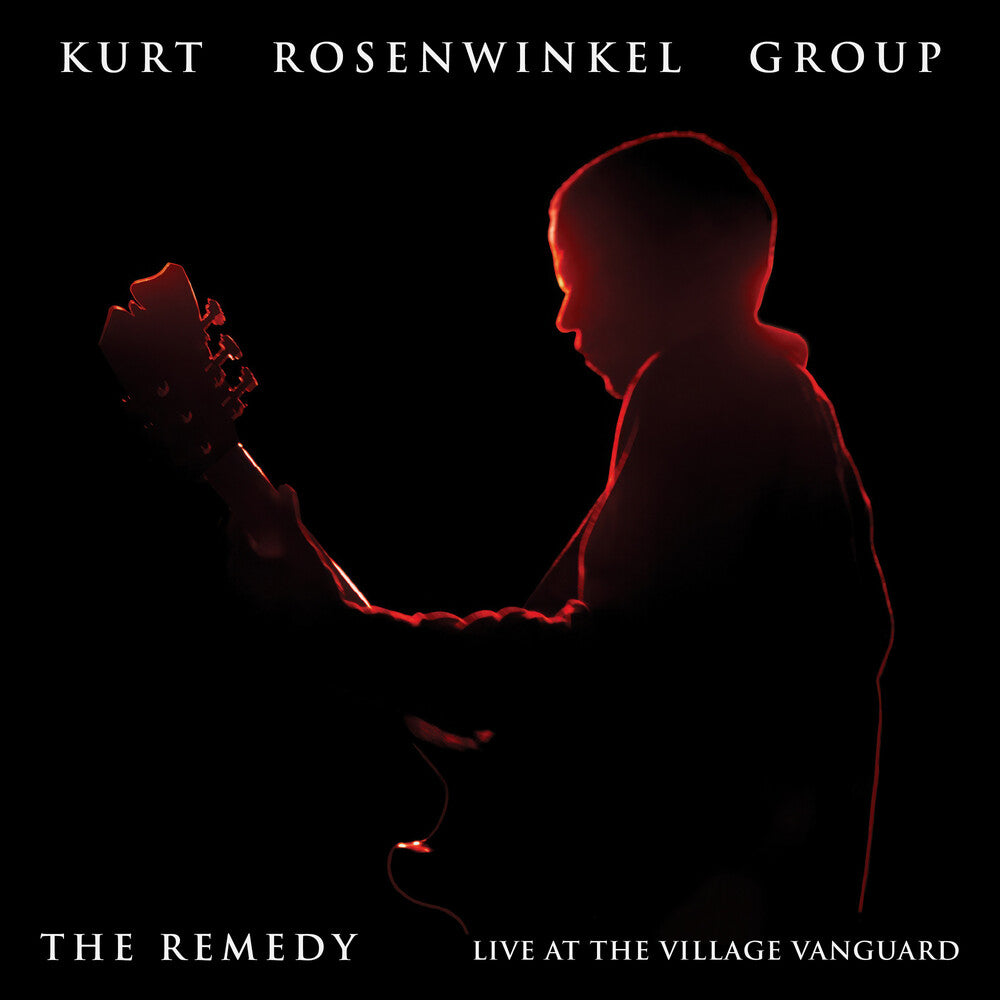 the album cover for Kurt Rosenwinkel - Remedy (Live At The Village Vanguard) (Uk)