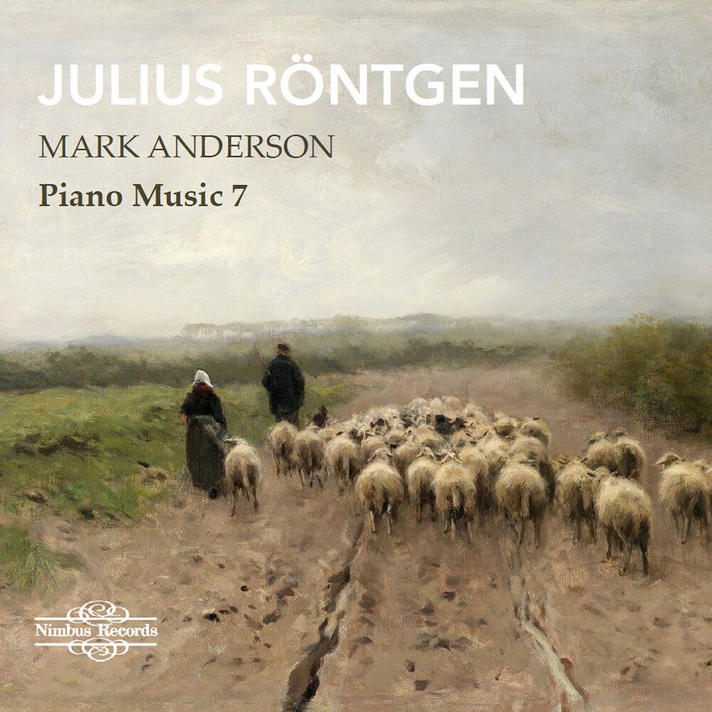 the album cover for Mark Anderson - Julius Rontgen: Pno Music Vol. 7
