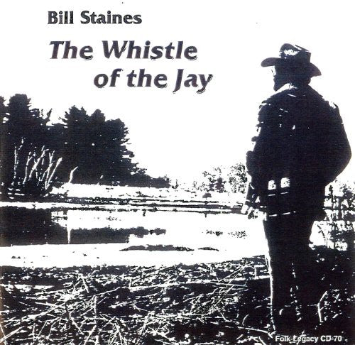 the album cover for Bill Staines - Whistle of the Jay