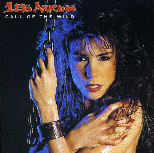 the album cover for Lee Aaron - Call Of The Wild [Import]