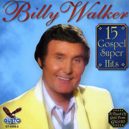 the album cover for Billy Walker - 15 Gospel Super Hits