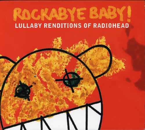 the album cover for Rockabye Baby! - Lullaby Renditions Of Radiohead