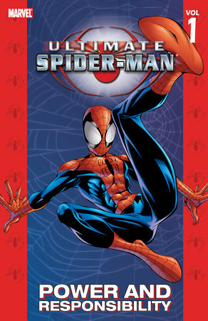 ULTIMATE SPIDER-MAN VOL. 1: POWER & RESPONSIBILITY [NEW PRINTING]- Marvel
