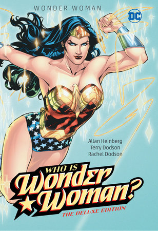 Wonder Woman: Who Is Wonder Woman The Deluxe Edition- DC