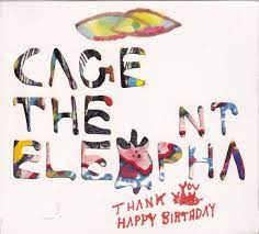 Cage The Elephant - Thank You Happy Birthday LP (2 Disc Clear Vinyl)