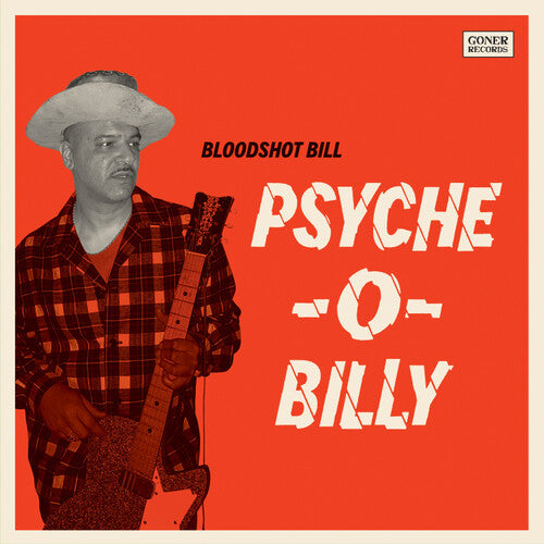 Bloodshot Bill - Psyche - O - Billy LP