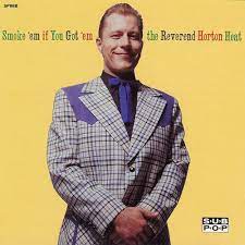 The Reverend Horton Heat - Smoke 'Em If You Got 'Em LP (Clear Vinyl)