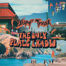 Surf Trash - Only Place I Know LP (Orange Vinyl)