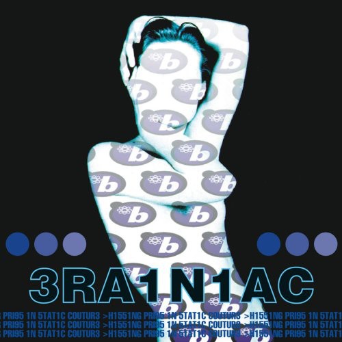 3RA1N1AC (Brainiac) - Hissing Prigs In Static Couture LP