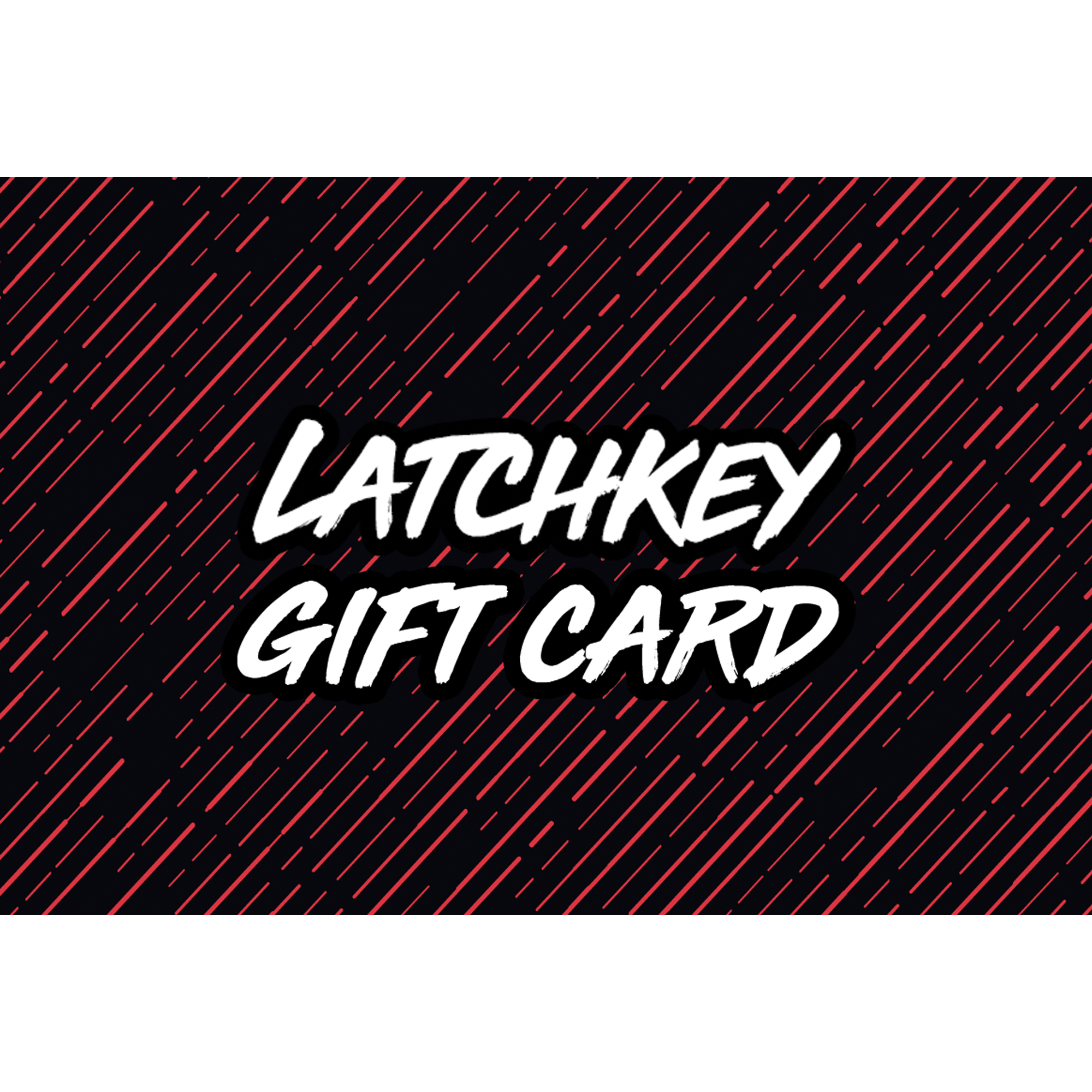 Latchkey Gift Card (Digital Code)