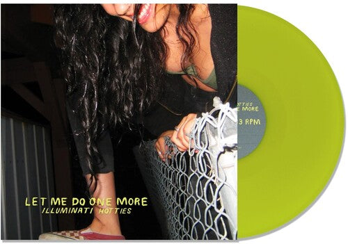 Illuminati Hotties - Let Me Do One More LP (Limited Neon Green Vinyl)