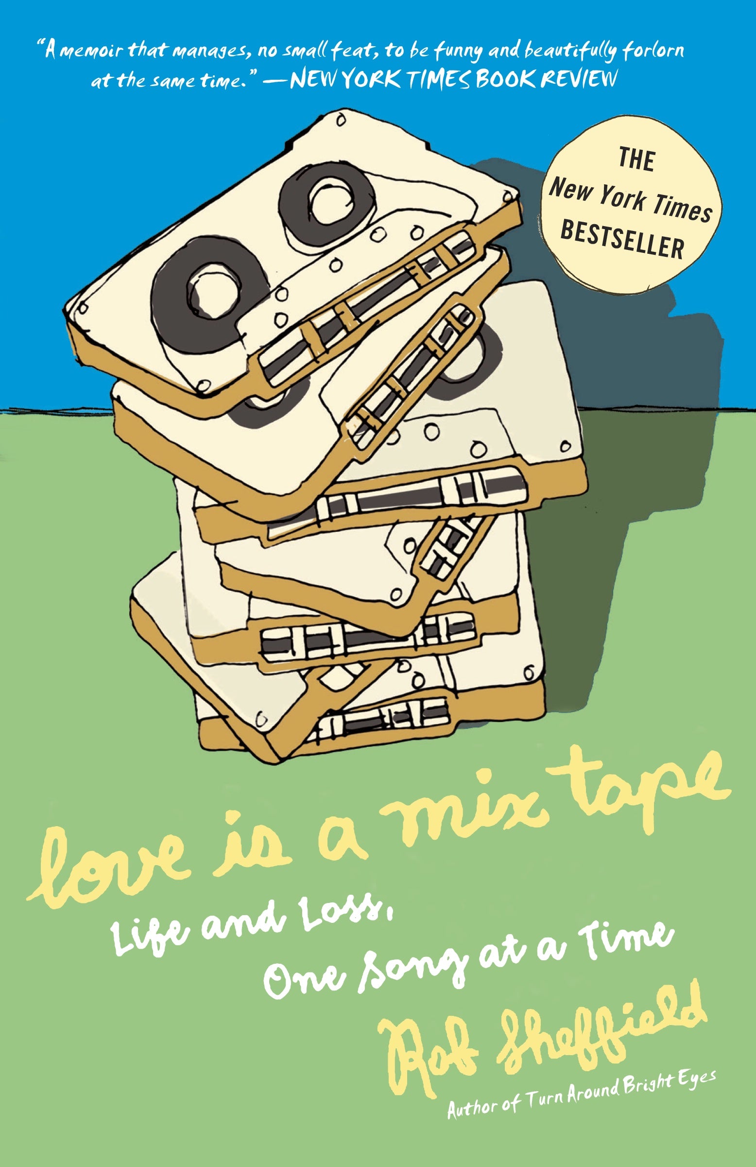 Love Is a Mix Tape: Life and Loss, One Song at a Time by Rob Sheffield