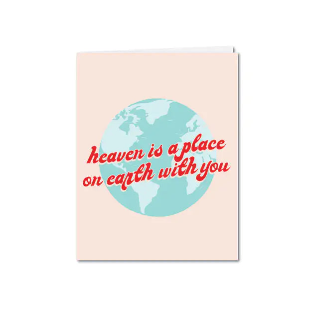 Heaven Is a Place on Earth with You Card